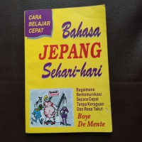 Bahasa Jepang Sehari-hari; Bagaimana berkomunikasi secara cepat tanpa keraguan dan rasa takut