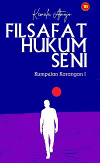 Filsafat, Hukum, Seni. Kumpulan Karangan II