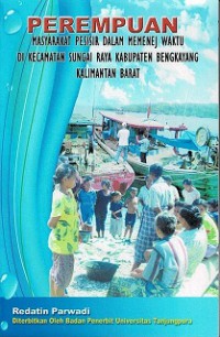 Perempuan Masyarakat Pesisir Dalam Memenej Waktu Di Kecamatan Sungai Raya Kabupaten Bengkayang Kalimantan Barat