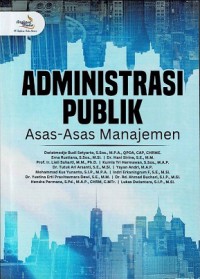ADMINISTRASI PUBLIK; Asas-asas Manajemen