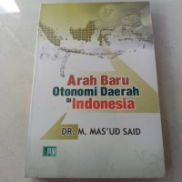 Arah Baru Otonomi Daerah di Indonesia