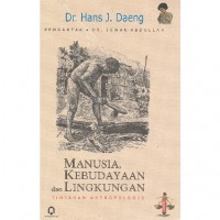 Manusia, Kebudayaan dan Lingkungan; Tinjauan Antropologis