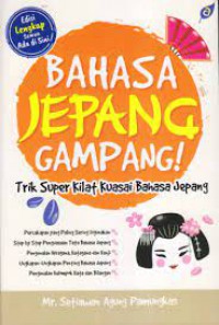 Bahasa Jepang Gampang!; trik super kilat kuasai bahasa jepang