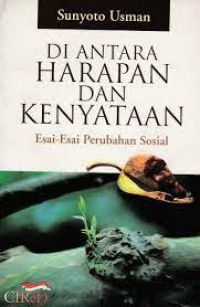 Di antara harapan dan kenyataan: Esai-esai perubahan sosial