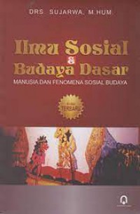 Ilmu Sosial dan Budaya Dasar; Manusia dan fenomena sosial budaya