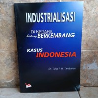 Industrialisasi di Negara Sedang Berkembang: Kasus Indonesia