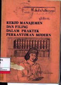 Kearsipan : Rekod Manajemen Dan Filing Dalam Praktek Perkantoran Modern