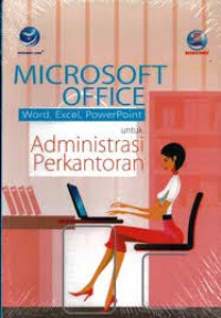 Microsoft Office Word,Exel,Power Point untuk Administrasi Perkantoran