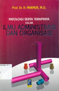 Patologi Serta Terapinya dalam Ilmu Admnistrasi dan Organisasi