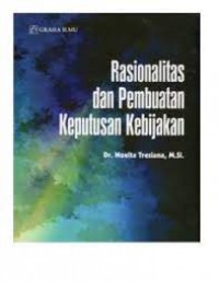 Rasionalitas dan Pembuatan Keputusan Kebijakan