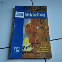 Sistem Activity-Basel Costing: Pedoman Dasar Bagi Manajer