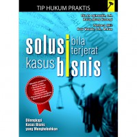 Solusi Bila Terjerat Kasus Bisnis