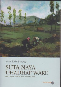 Suta Naya Dhadhap Waru; Manusia Jawa dan Tumbuhan