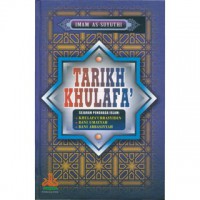 Tarikh Khulafa'; Sejarah Penguasa Islam: Khulafa'urrasyidin, Bani Umayyah, Bani Abbasiyyah
