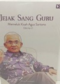 Jejak Sang Guru : Memeluk kisah Agus Sartono