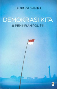 Demokrasi Kita : 8 Pemikiran Politik