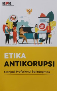 Etika Anti Korupsi; Menjadi Profesional Berintegritas