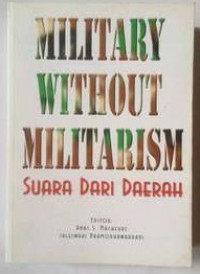 Military without militarism: Suara dari daerah