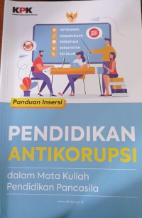 Panduan Insersi; Pendidikan Anti Korupsi; Dalam Mata Kuliah Pendidikan Pancasila