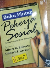 Buku Pintar Pekerja Sosial II : Social Workers Desk Reference