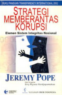 Strategi memberantas korupsi: Elemen sistem integritas nasional