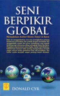 Seni Berpikir Global : Memadukan Kultur Bisnis Timur dan Barat