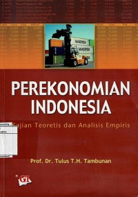 Perekonomian Indonesia; Kajian Teoritis Dan Analitis Empiris