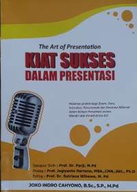 The Art of Presentation; Kiat Sukses Dalam Presentasi