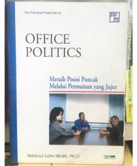 Office Politics: Meraih Posisi Puncak Merlalui Permainan Yang Jujur