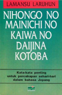 Nihongo No Mainichi No Kaiwa No Daijina Kotoba